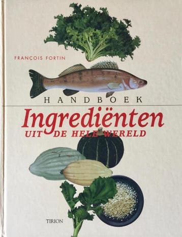 Handboek ingrediënten uit de hele wereld 9789051218077, Verzenden, Gelezen, F. Fortin