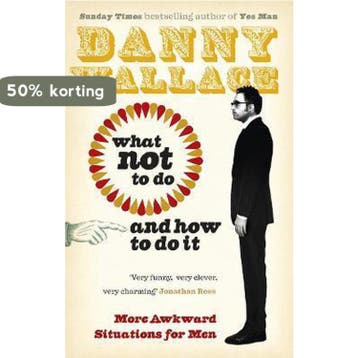 What Not To Do & How To Do It 9780091941314 Danny Wallace, Verzenden, Danny Wallace