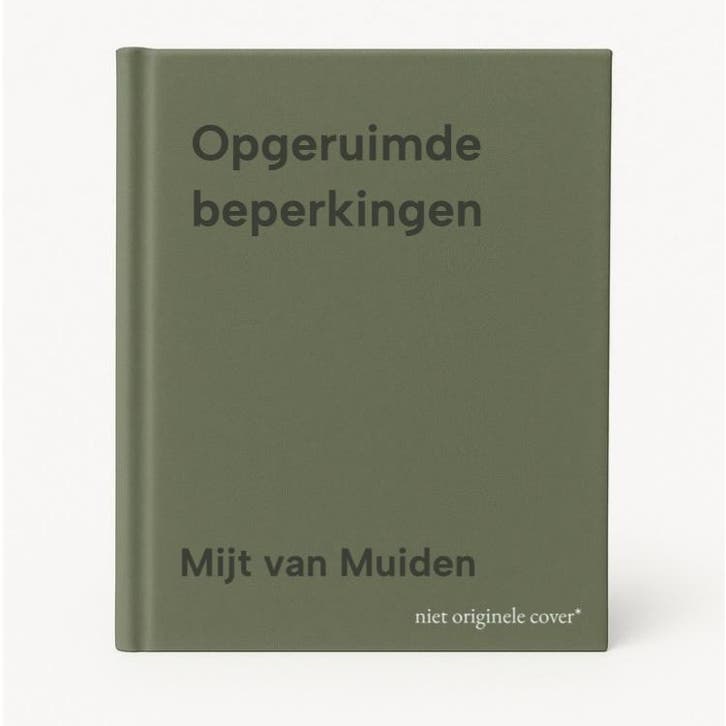 Opgeruimde beperkingen 9789460481581 Mijt van Muiden, Livres, Livres Autre, Envoi