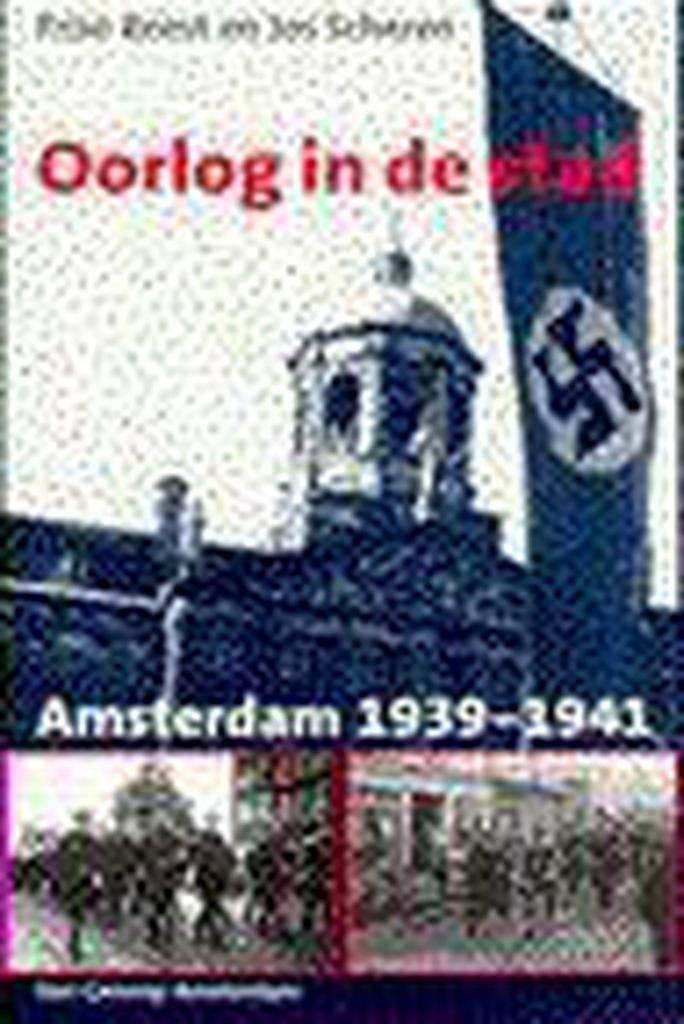 Oorlog in de stad. Amsterdam 39-41 9789055151769 J. Scheren, Boeken, Geschiedenis | Wereld, Gelezen, Verzenden