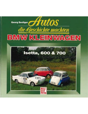 AUTOS DIE GESCHICHTE MACHEN: BMW KLEINWAGEN, ISETTA, 600 &