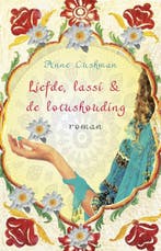 Liefde, lassi & de lotushouding 9789069639642 Anne Cushman, Verzenden, Anne Cushman