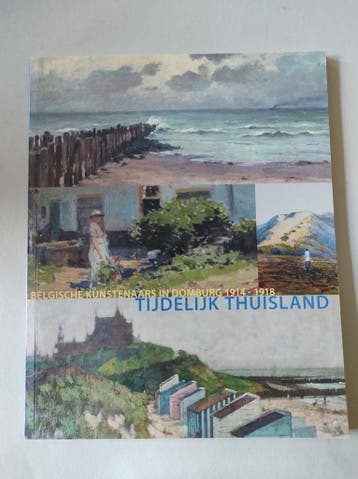 Tijdelijk thuisland - Belgische kunstenaars in Domburg, Verzenden, Zo goed als nieuw, Francisca van Vloten