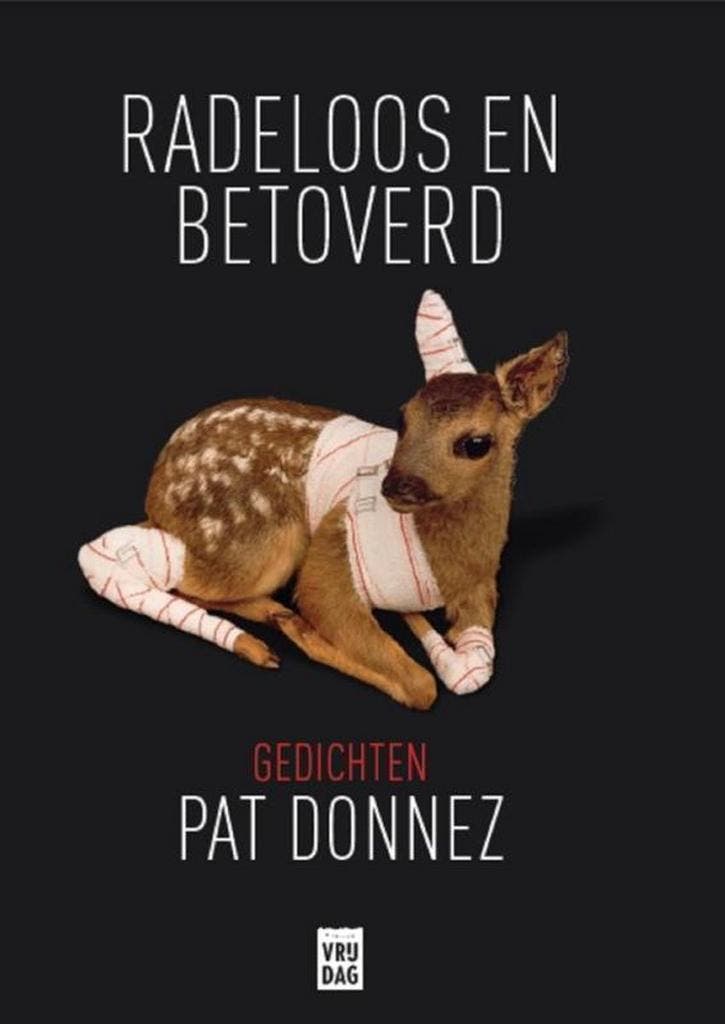 Radeloos en betoverd 9789460014994 Pat Donnez, Boeken, Gedichten en Poëzie, Zo goed als nieuw, Verzenden