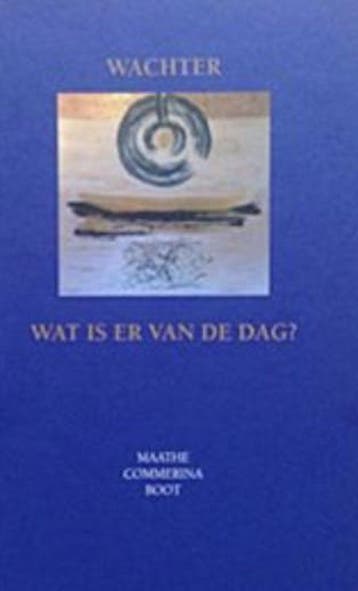 Wachter, wat is er van de dag? Over schaduwen, dubbelgangers, Boeken, Verzenden, Zo goed als nieuw, Maathe Commerina Boot