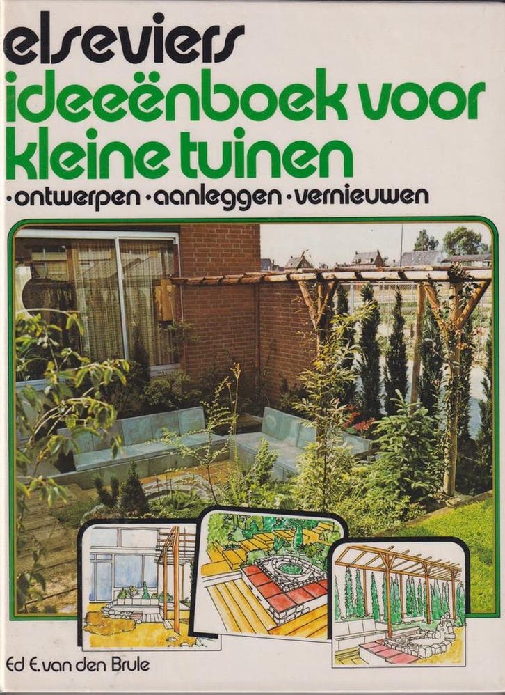 Elseviers ideeënboek voor kleine tuinen 9789010019677 Brule, Livres, Livres Autre, Envoi
