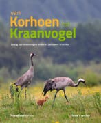 Van Korhoen Tot Kraanvogel | Arend J. Dijk | Nieuw, Verzenden, Nieuw, Arend J. Dijk