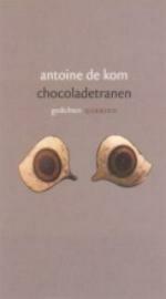 Chocoladetranen 9789021470153 A. de Kom, Verzenden, Gelezen, A. de Kom