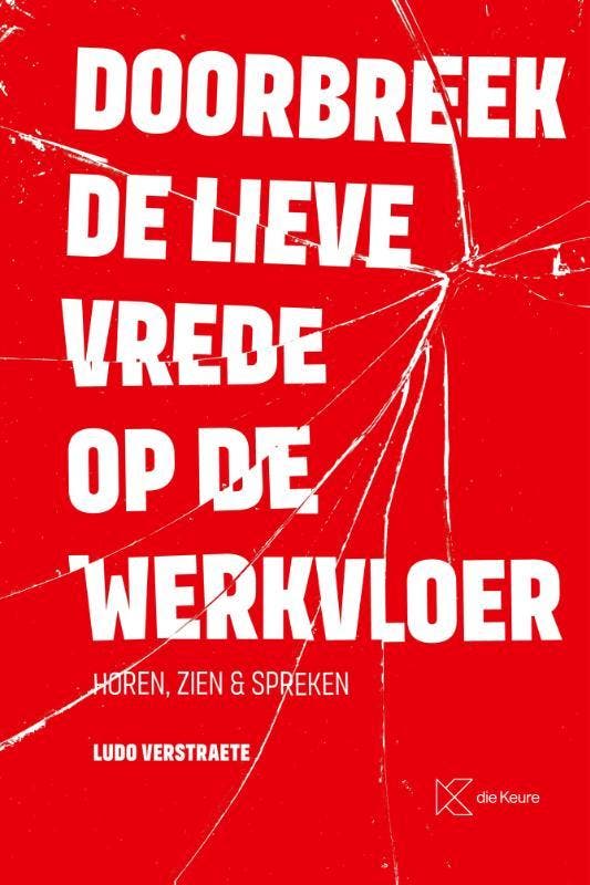 Doorbreek De Lieve Vrede Op De Werkvloer | Ludo Verstraete, Boeken, Overige Boeken, Nieuw, Verzenden