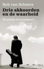 Drie akkoorden en de waarheid 9789491567797 Rob van Scheers, Verzenden, Rob van Scheers