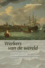 Werkers van de wereld 9789087044190 Matthias van Rossum, Verzenden, Zo goed als nieuw, Matthias van Rossum