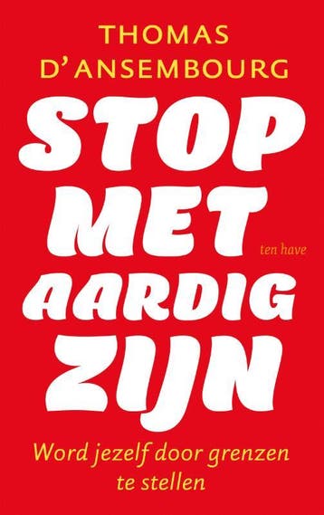 Stop met aardig zijn 9789025909918 Thomas d Ansembourg, Boeken, Verzenden, Gelezen, Thomas d' Ansembourg