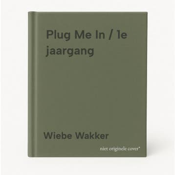 Plug Me In / 1e jaargang 9789083304991 Wiebe Wakker, Verzenden, Zo goed als nieuw, Wiebe Wakker