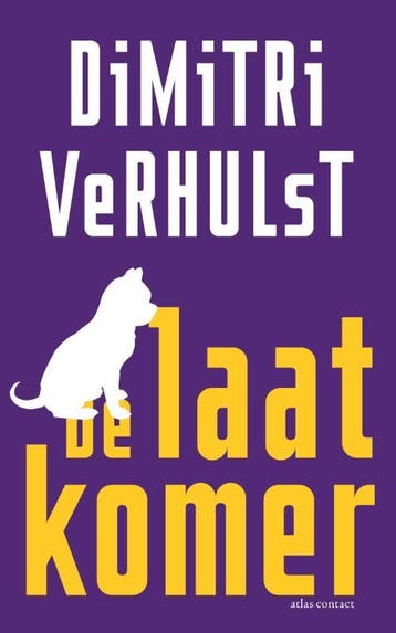 De laatkomer 9789025445607 Dimitri Verhulst, Boeken, Verzenden, Gelezen, Dimitri Verhulst
