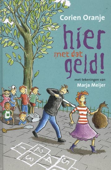 Hier met dat geld! / Juf Fiep en groep 3 9789085432128, Boeken, Verzenden, Zo goed als nieuw, Corien Oranje