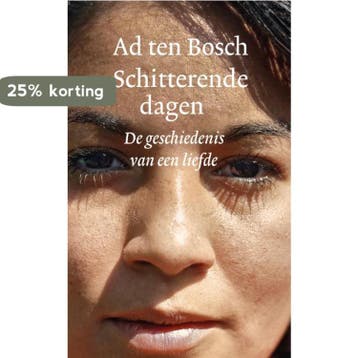 Schitterende dagen 9789028213050 Ad ten Bosch, Verzenden, Ad ten Bosch