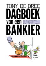 Dagboek van een bankier 9789023252122 Tony de Bree, Verzenden, Tony de Bree