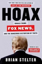 Hoax: Donald Trump, Fox News, and the Dangerous Distortion, Verzenden, Gelezen, Brian Stelter