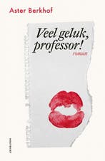 Veel geluk, professor! 9789089249050 Aster Berkhof, Verzenden, Zo goed als nieuw, Aster Berkhof