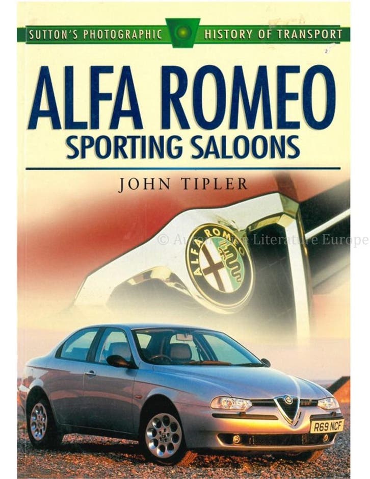 ALFA ROMEO SPORTING SALOONS ( SUTTONS PHOTOGRAPHIC HISTORY, Livres, Autos | Livres