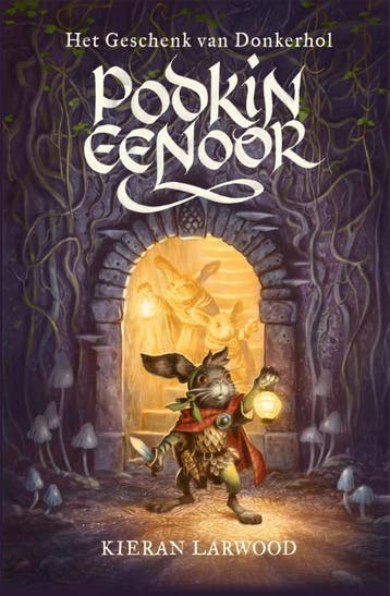 Het geschenk van Donkerhol / Podkin Eenoor / 2 9789025767204, Boeken, Verzenden, Zo goed als nieuw, Kieran Larwood