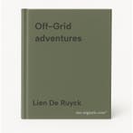 Off-Grid adventures 9789401486972 Lien De Ruyck, Verzenden, Lien De Ruyck