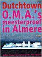 Dutchtown: O.M.A.s meesterproef in Almere 9789056621315, Boeken, Verzenden, Gelezen, M. Provoost
