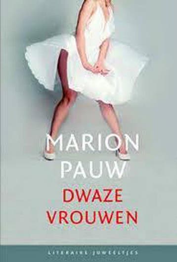 Dwaze vrouwen / Literaire Juweeltjes 9789085164876, Verzenden, Gelezen, Marion Pauw