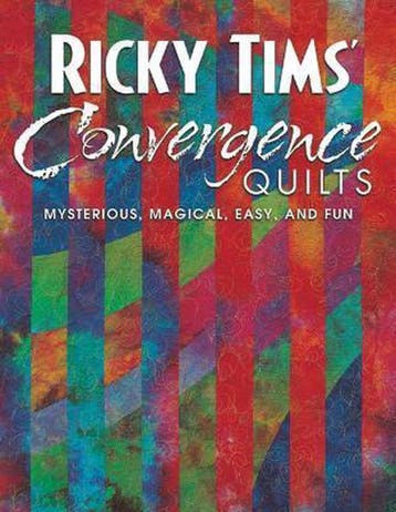Ricky Tims Convergence Quilts 9781571202178 Ricky Tims, Verzenden, Ricky Tims
