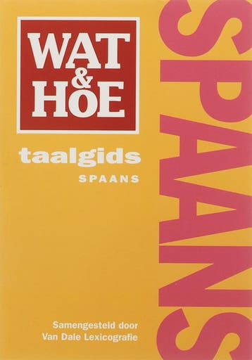 Wat & Hoe taalgids Spaans / Wat & Hoe taalgids 9789021539966, Verzenden
