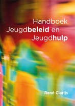 Handboek jeugdbeleid en jeugdhulp 9789088507229 René Clarijs, Verzenden, Zo goed als nieuw, René Clarijs