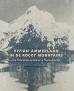Vivian Ammerlaan In De Rocky Mountains 9789462626553, Verzenden, Nieuw, Hans Hartog Jager