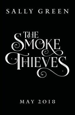 The Smoke Thieves / The Smoke Thieves 9780141375397, Verzenden, Sally Green