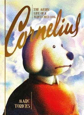 Cornelius: The Merry Life of a Wretched Dog [HC], Verzenden