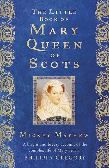 The Little Book of Mary Queen of Scots 9781803990439, Verzenden, Zo goed als nieuw, Mickey Mayhew