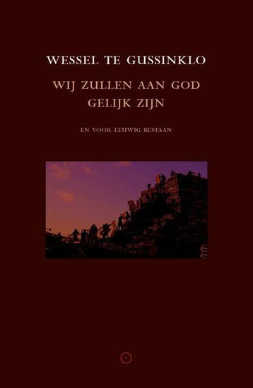 Wij zullen aan God gelijk zijn 9789082175141, Verzenden, Wessel te Gussinklo