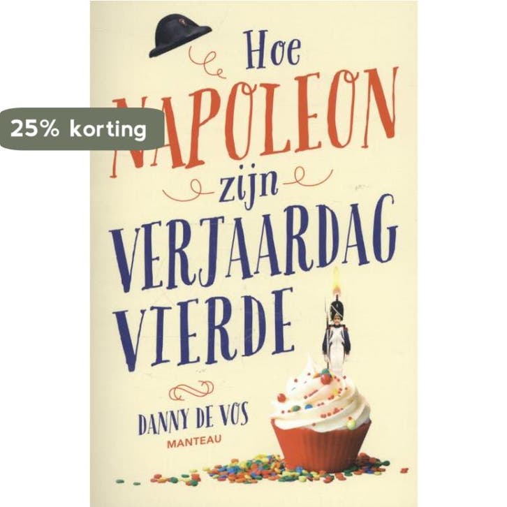 Hoe Napoleon zijn verjaardag vierde 9789022331132, Livres, Livres pour enfants | Jeunesse | 10 à 12 ans, Envoi