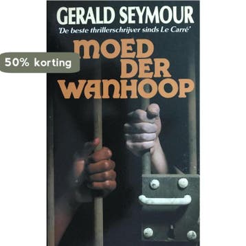 Moed der wanhoop 9789022506868 Gerald Seymour, Verzenden, Gerald Seymour