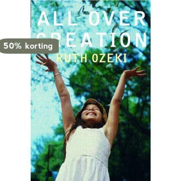 All Over Creation 9780330490276 Ruth Ozeki, Verzenden, Ruth Ozeki
