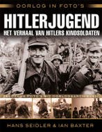 Hitler Jugend / Oorlog in fotos 9789045319629 Ian Baxter, Verzenden, Zo goed als nieuw, Ian Baxter