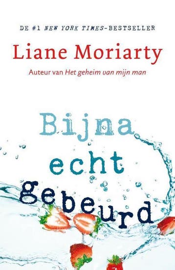 Bijna echt gebeurd 9789400509917 Liane Moriarty, Verzenden, Liane Moriarty
