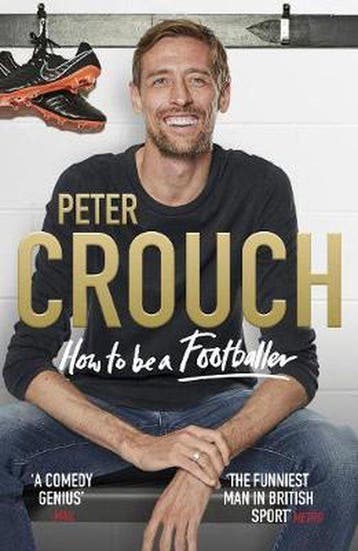 How to Be a Footballer 9781785039775 Peter Crouch, Verzenden, Gelezen, Peter Crouch