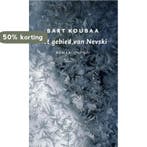 Gebied Van Nevski 9789021470399 Bart Koubaa, Boeken, Verzenden, Gelezen, Bart Koubaa