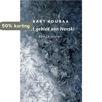 Het gebied van Nevski 9789021470399 Bart Koubaa, Boeken, Verzenden, Gelezen, Bart Koubaa