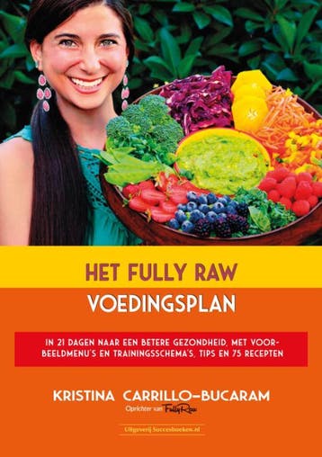 Het Fully Raw Voedingsplan | Kristina Carrillo-Bucaram, Verzenden, Nieuw, Kristina Carrillo-Bucaram