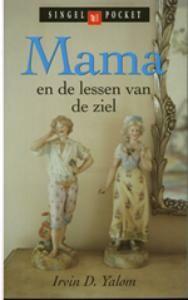 Mama en de lessen van de ziel 9789041360014 Irvin D. Yalom, Boeken, Romans, Verzenden, Gelezen, Irvin D. Yalom