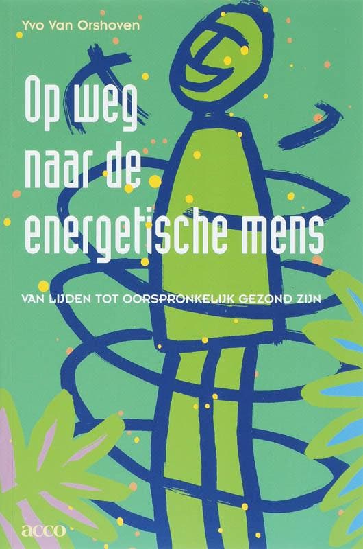 Op weg naar de energetische mens 9789033465635, Livres, Santé, Diététique & Alimentation, Envoi