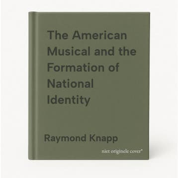 The American Musical and the Formation of National Identity, Verzenden, Raymond Knapp