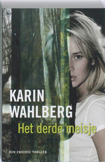 Het derde meisje 9789044326437 Karin Wahlberg, Verzenden, Gelezen, Karin Wahlberg