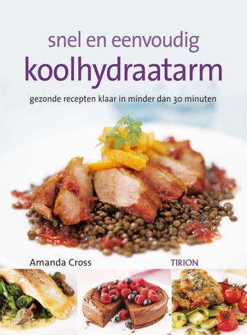 Snel en eenvoudig koolhydraatarm 9789043906135 A. Cross, Verzenden, Zo goed als nieuw, A. Cross